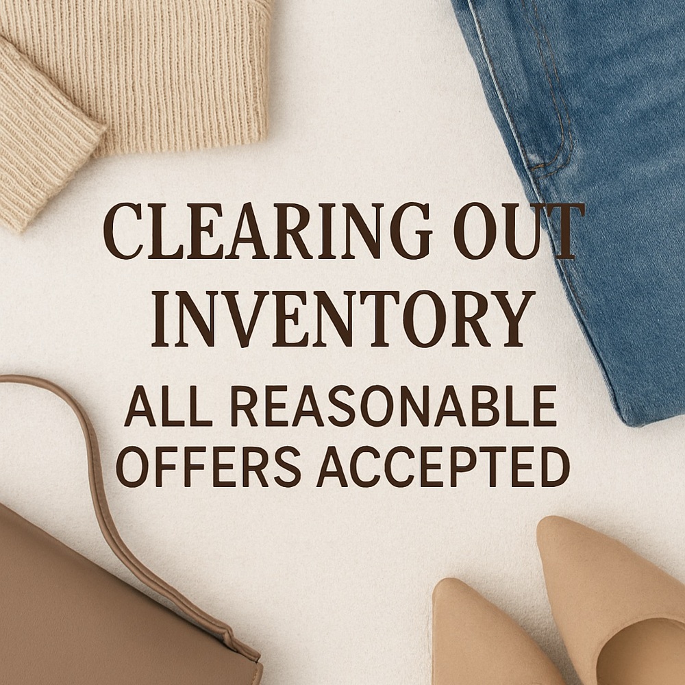 Clearing out all inventory. All reasonable offers will be accepted
